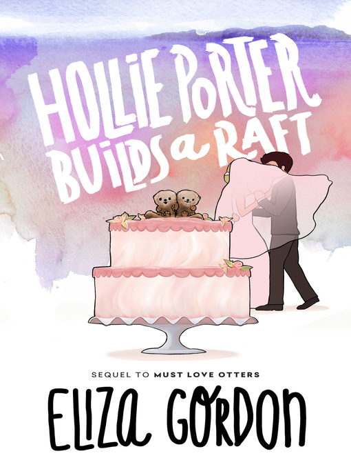 Title details for Hollie Porter Builds a Raft by Eliza Gordon - Available